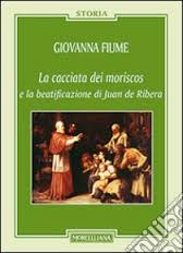 Dibattito sulla cacciata dei moriscos e sulla beatificazione di Juan De Ribera