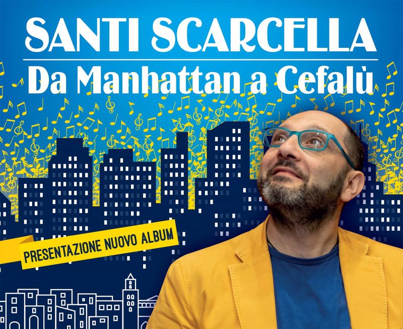 “Da Manhattan a Cefalù”: il 21 agosto a Zafferana show live di Santi Scarcella