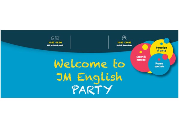 Welcome to JM English PARTY – Open Day in tutte le sedi per scoprire il metodo JM English