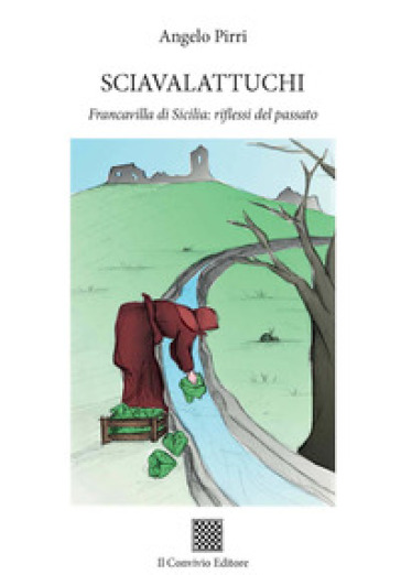 “Sciavalattuchi. Francavilla di Sicilia: riflessi del passato” di Angelo Pirri nelle librerie