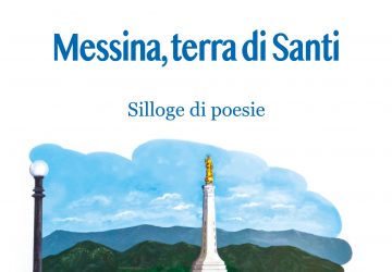 “Messina, terra di Santi ”, nuova splendida Silloge di poesie di Rosario La Greca