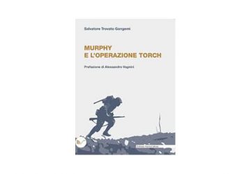 Edito “Murphy e l’operazione Torch”, opera di Salvatore Trovato Gangemi
