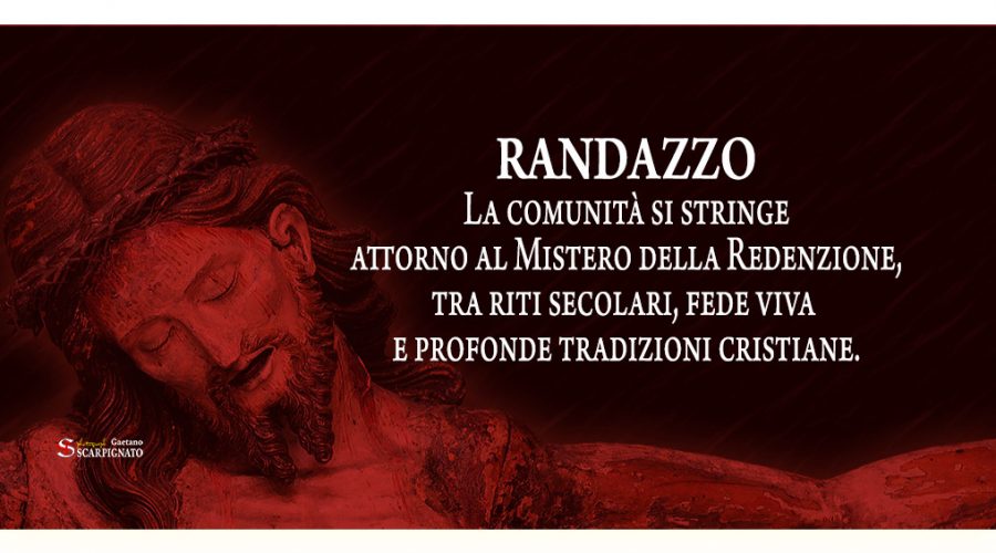Randazzo: la comunità si stringe attorno al Mistero della Redenzione, tra riti secolari, fede viva e profonde tradizioni cristiane