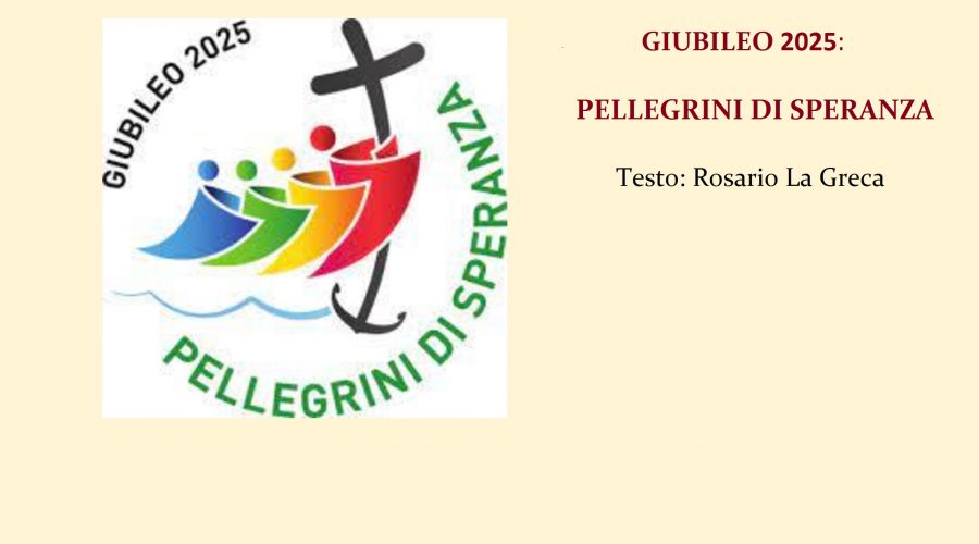 “Giubileo 2025: Pellegrini di speranza”, in un video la poesia del poeta Rosario La Greca