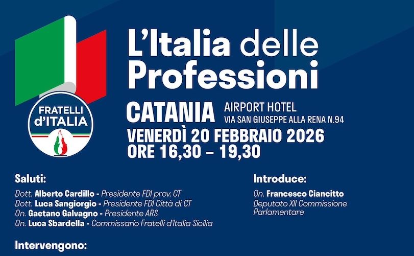 “L’Italia delle Professioni”, il 20 febbraio all’Airport Hotel di Catania il convegno di FdI sul mondo dei professionisti