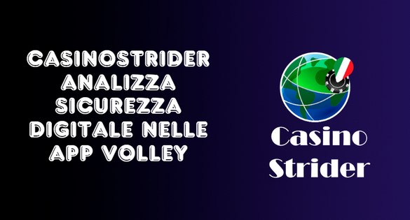 Casinostrider analizza sicurezza digitale nelle app volley