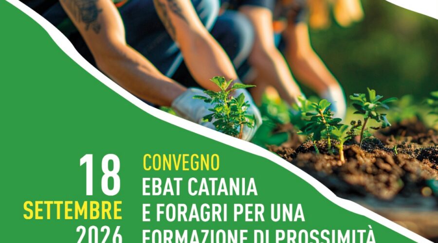 Ebat Ciala Catania, il 18 settembre il convegno sulla formazione nel comparto agricolo.