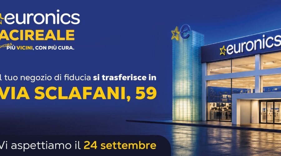 Euronics Acireale si trasferisce: nuova sede in via Sclafani 59
